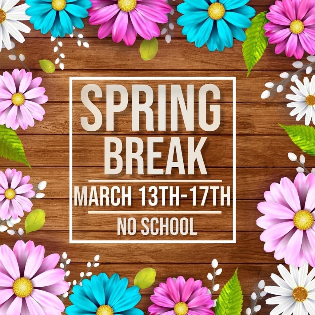 spring break march 13th - 17th no school